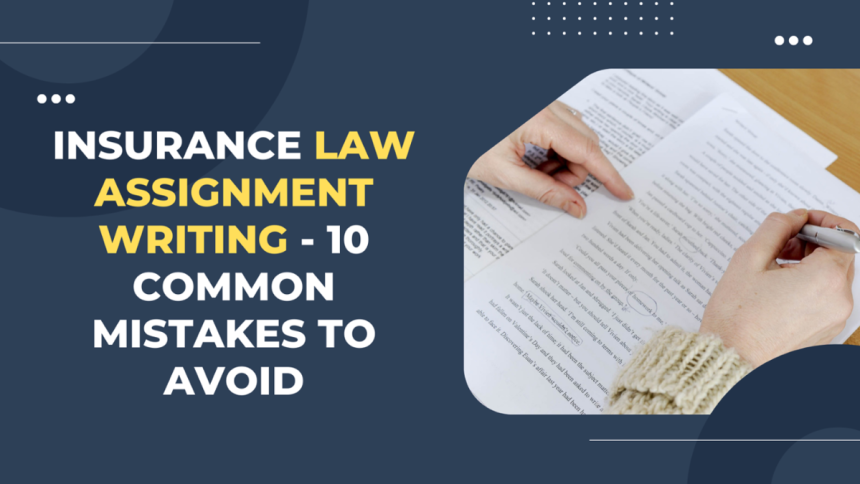 Insurance Law Assignment Writing - 10 Common Mistakes to Avoid