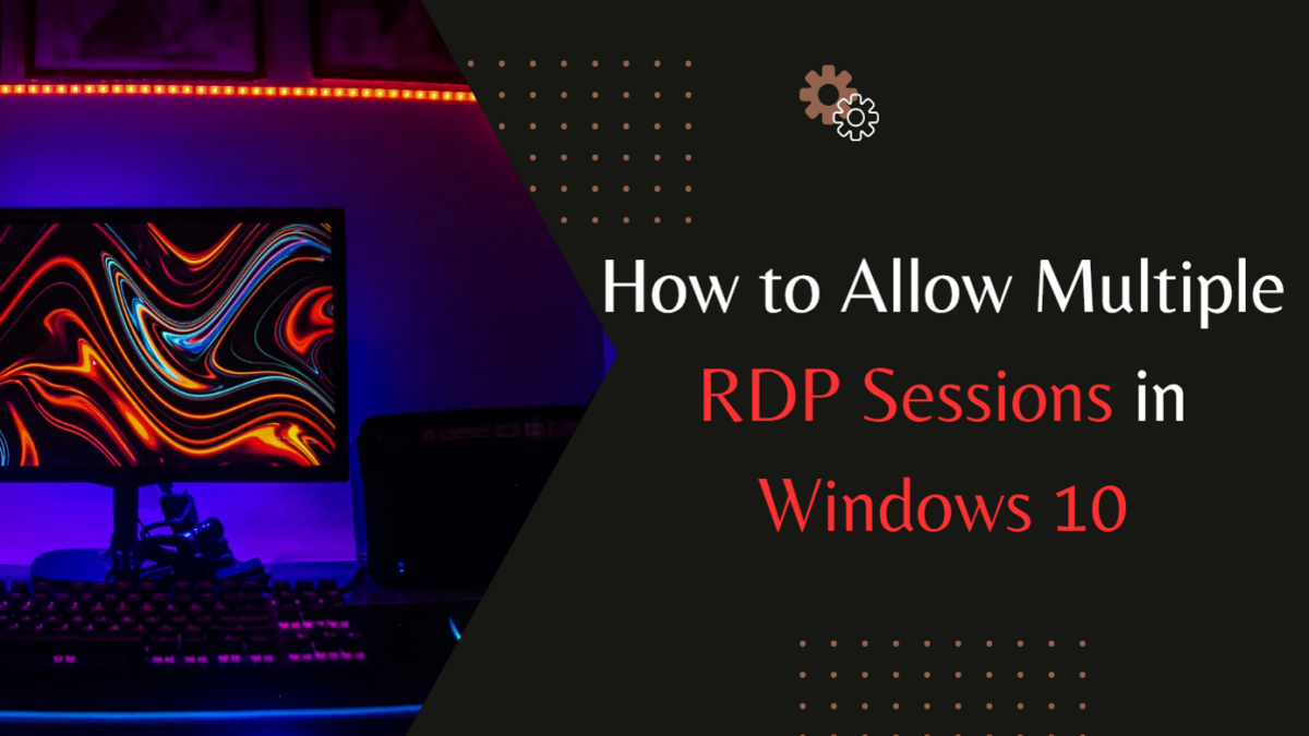 allow multiple rdp sessions windows 10
