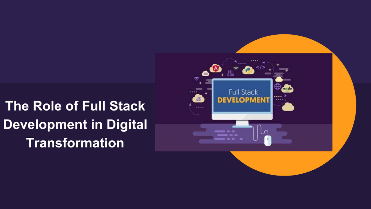 The Role of Full Stack Development in Digital Transformation - Readability