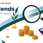How to Calculate Dividends – A Simple Guide for Beginners