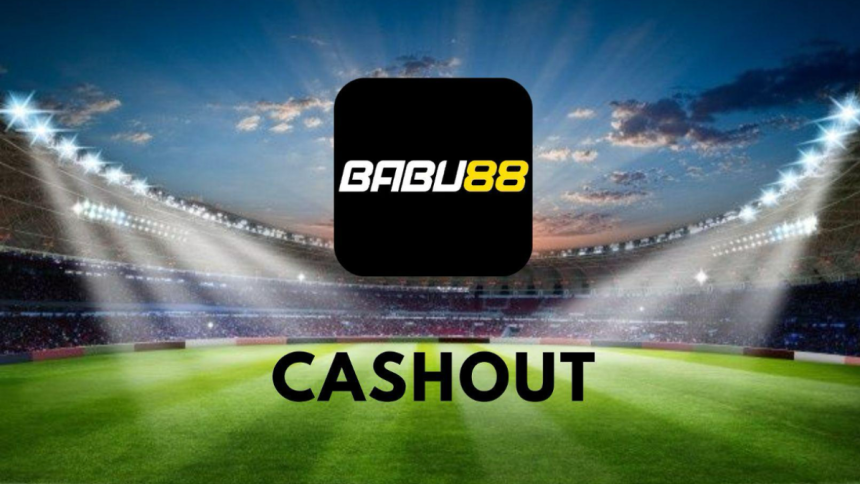 What Is Cash Out and Where Does It Work on the Babu88 Website
