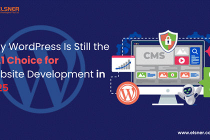 Why WordPress Is Still the No.1 Choice for Website Development in 2025