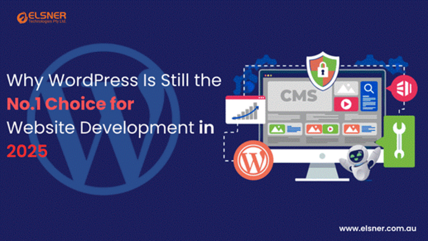 Why WordPress Is Still the No.1 Choice for Website Development in 2025