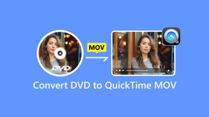 How to Convert DVDs to MOV on Mac A Step-by-step Guide