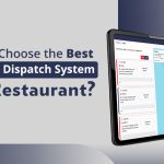 How To Choose the Best Delivery Dispatch System for Your Restaurant?