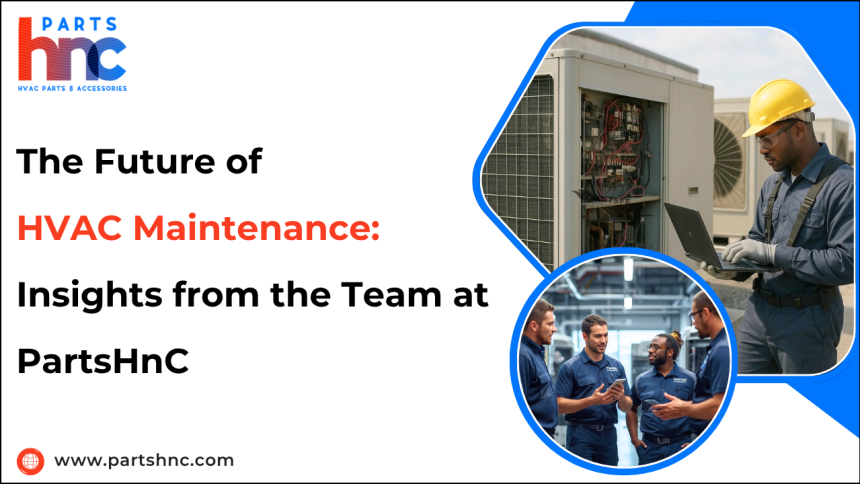 Image 1 of The Future of HVAC Maintenance: Insights from the Team at PartsHnC