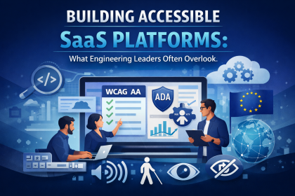 Image 1 of Building Accessible SaaS Platforms: What Engineering Leaders Often Overlook